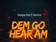 Douglas 1 Ft Startick – Dem GO Hear Am (Mixed By